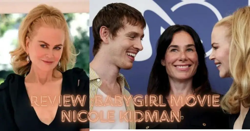 Review :babygirl movie nicole kidman